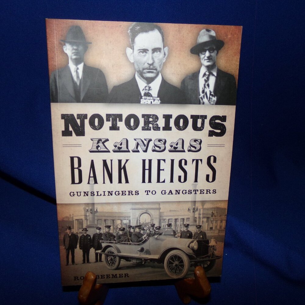 Notorious Kansas Bank Heists- Rod Beemer -Paperback Softcover Book - 2015 1st ED